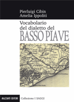 Vocabolario del dialetto del Basso Piave